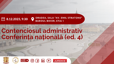 Contenciosul administrativ (ed. 4) / 8 decembrie 2023, Oradea